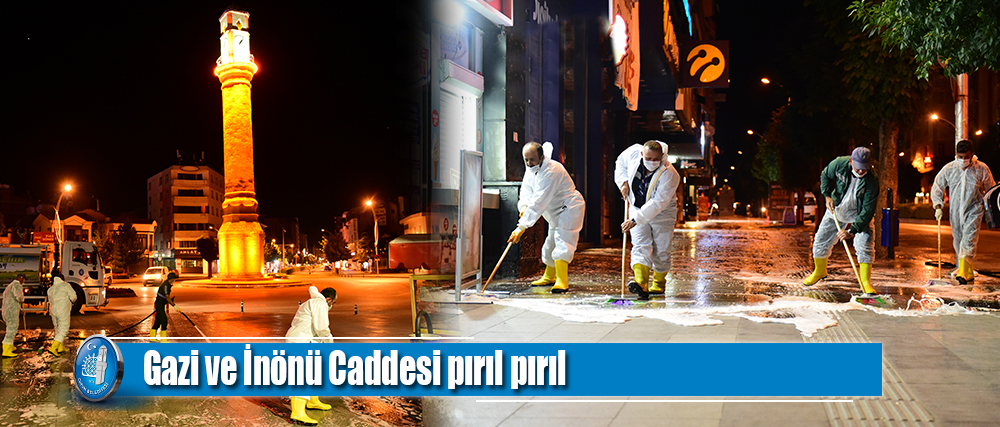 Gazi ve İnönü Caddesi pırıl pırıl