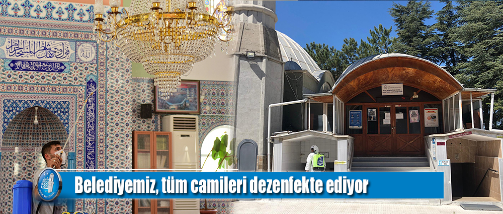 Belediyemiz, tüm camileri dezenfekte ediyor