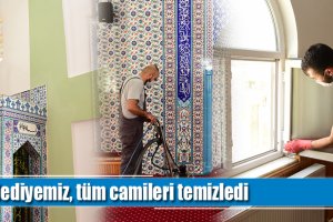 Belediyemiz, tüm camileri temizledi