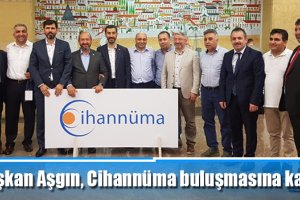 Başkan Aşgın, Cihannüma buluşmasına katıldı