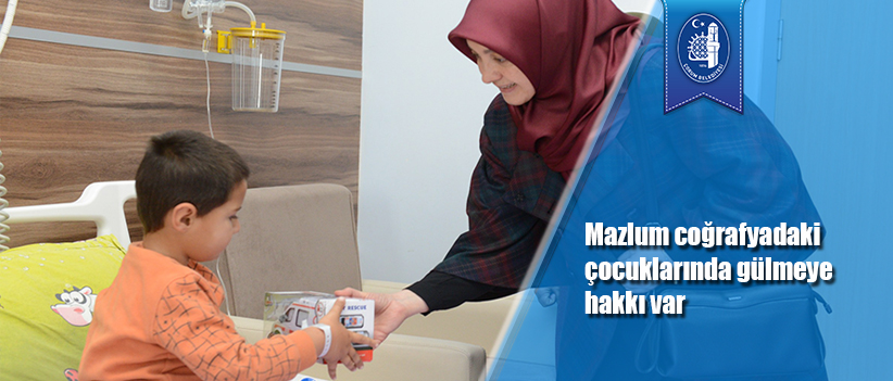 Mazlum coğrafyadaki çocuklarında gülmeye hakkı var