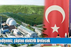 Belediyemiz, çöpten elektrik üretecek