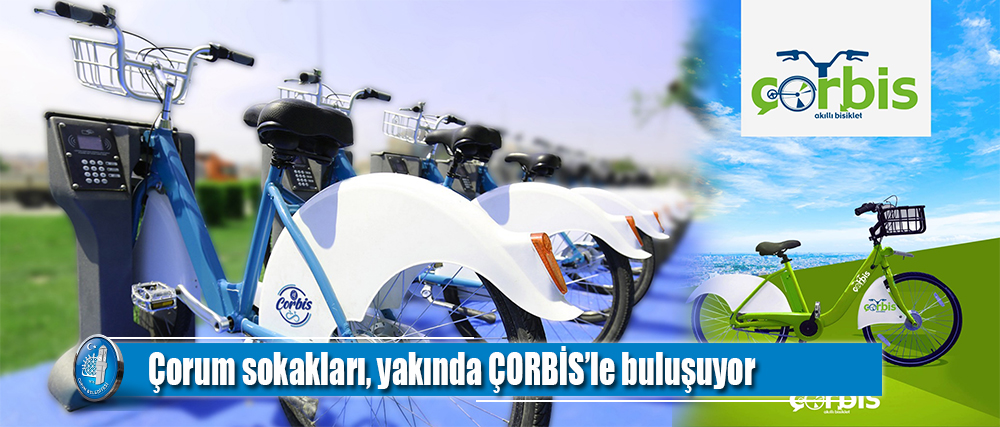 Çorum sokakları, yakında ÇORBİS’le buluşuyor