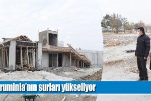 Çoruminia’nın surları yükseliyor