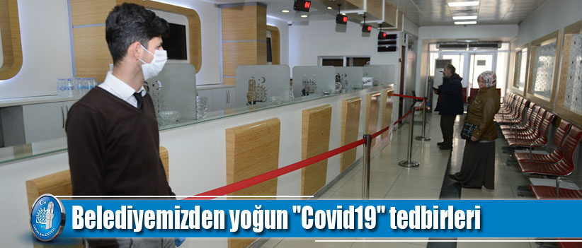 Belediyemizden yoğun "Covid19" tedbirleri