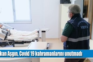 Başkan Aşgın, Covid 19 kahramanlarını unutmadı
