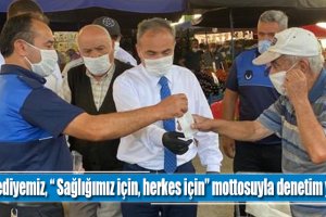 Belediyemiz, “ Sağlığımız için, herkes için” mottosuyla denetim yaptı