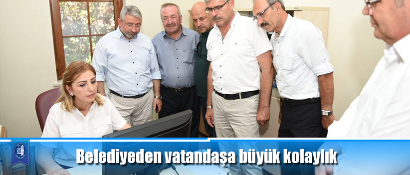 Belediyeden vatandaşa büyük kolaylık