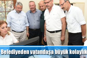 Belediyeden vatandaşa büyük kolaylık