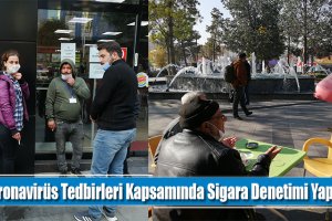 Koronavirüs Tedbirleri Kapsamında Sigara Denetimi Yapıldı