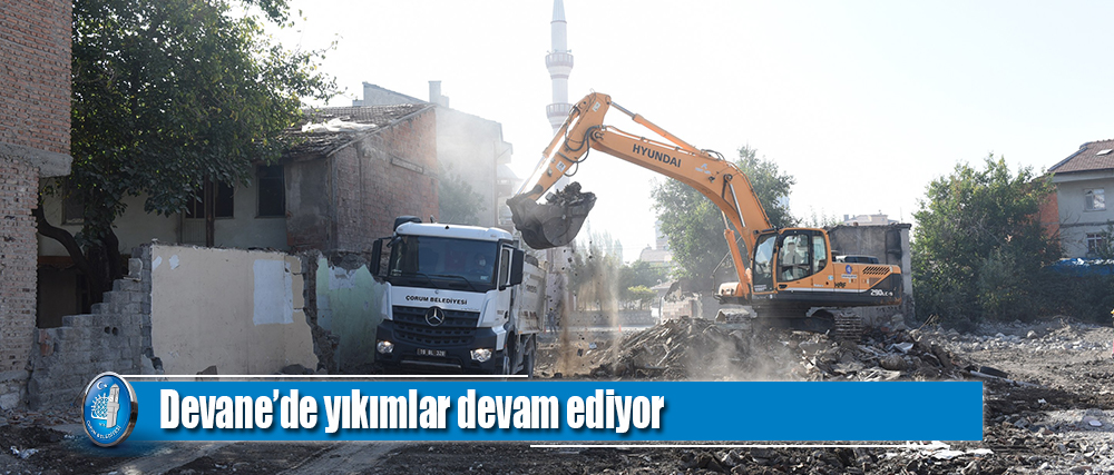 Devane’de yıkımlar devam ediyor