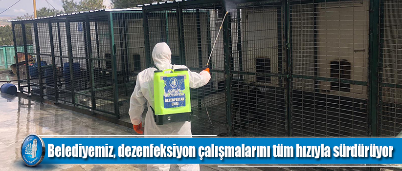 Belediyemiz, dezenfeksiyon çalışmalarını tüm hızıyla sürdürüyor