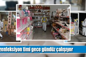 Dezenfeksiyon timi gece gündüz çalışıyor
