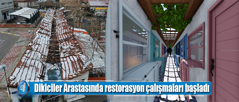Dikiciler Arastasında restorasyon çalışmaları başladı