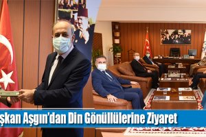 Başkan Aşgın’dan Din Gönüllülerine Ziyaret