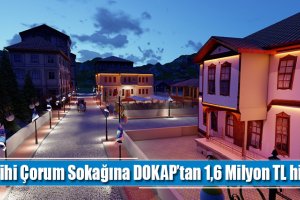 Tarihi Çorum Sokağına DOKAP’tan 1,6 Milyon TL hibe