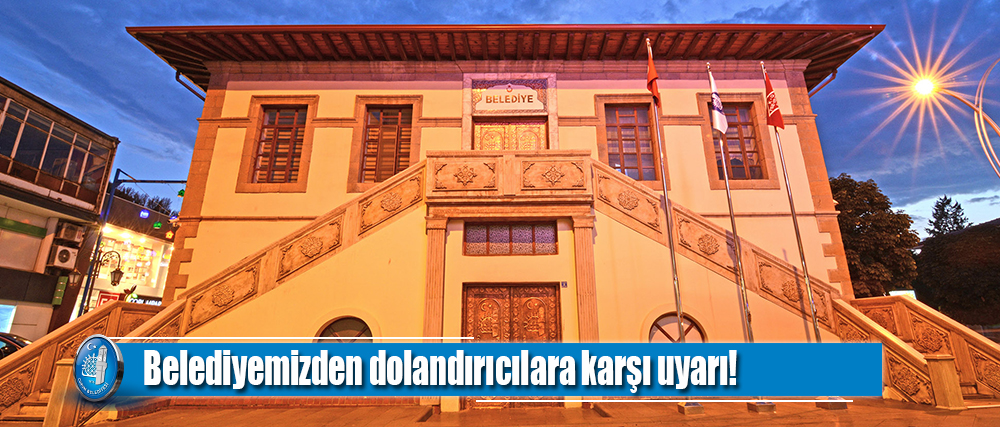 Belediyemizden dolandırıcılara karşı uyarı!