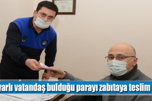 Duyarlı vatandaş bulduğu parayı zabıtaya teslim etti
