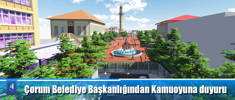 Çorum Belediye Başkanlığından Kamuoyuna duyuru