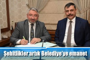 Şehitlikler artık Belediye’ye emanet