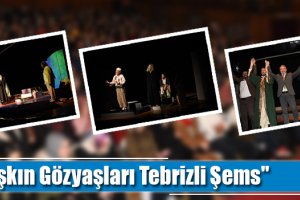 "Aşkın Gözyaşları Tebrizli Şems"