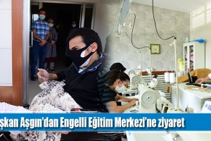 Aşgın’dan Engelli Eğitim Merkezi’ne ziyaret