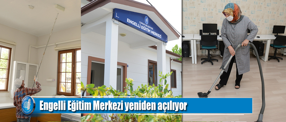 Engelli Eğitim Merkezi yeniden açılıyor