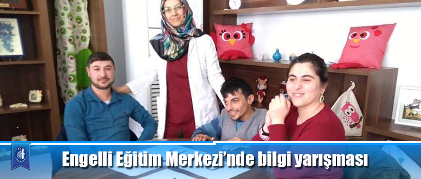 Engelli Eğitim Merkezi’nde bilgi yarışması
