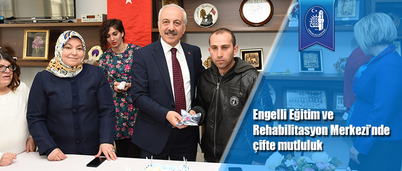 Engelli Eğitim ve Rehabilitasyon Merkezi’nde çifte mutluluk
