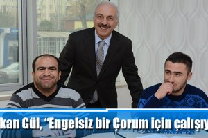 Başkan Gül, “Engelsiz bir Çorum için çalışıyoruz”