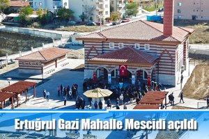 Ertuğrul Gazi Mahalle Mescidi açıldı