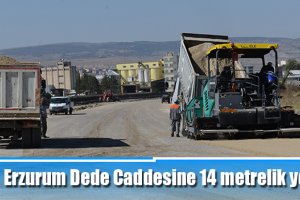 Erzurum Dede Caddesine 14 metrelik yol