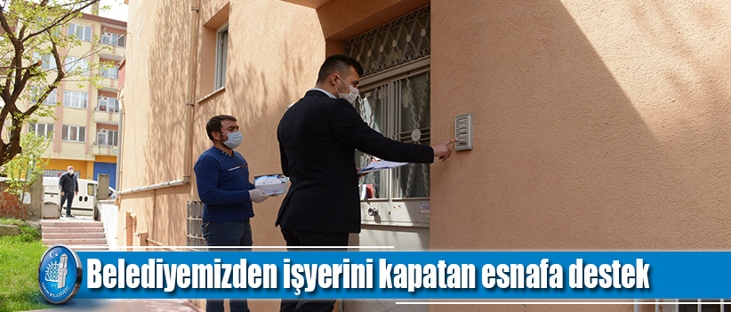 Belediyemizden işyerini kapatan esnafa destek