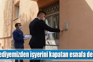 Belediyemizden işyerini kapatan esnafa destek