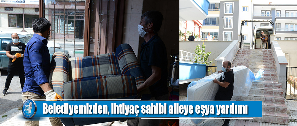 Belediyemizden, ihtiyaç sahibi aileye eşya yardımı