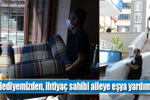 Belediyemizden, ihtiyaç sahibi aileye eşya yardımı