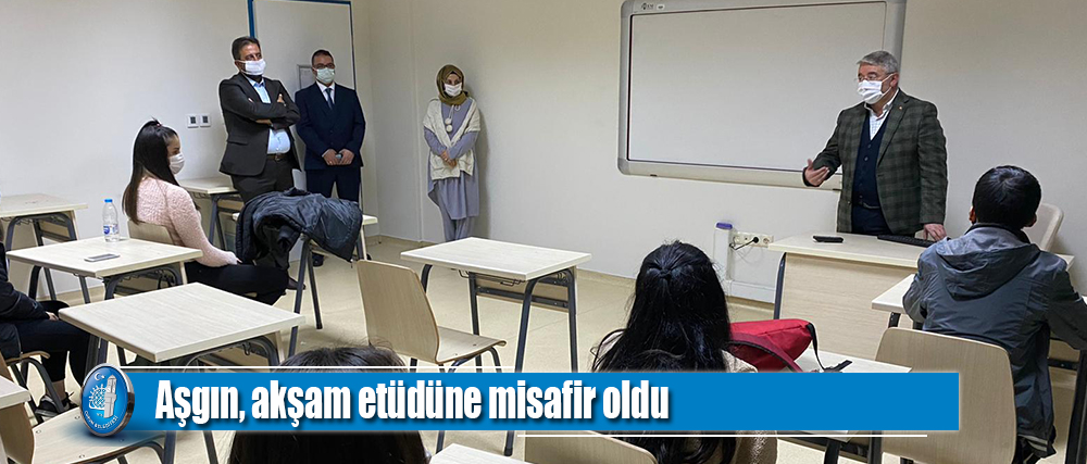 Aşgın, akşam etüdüne misafir oldu