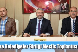 Çevre Belediyeler Birliği Meclis Toplantısı yapıldı