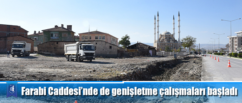Farabi Caddesi’nde de genişletme çalışmaları başladı