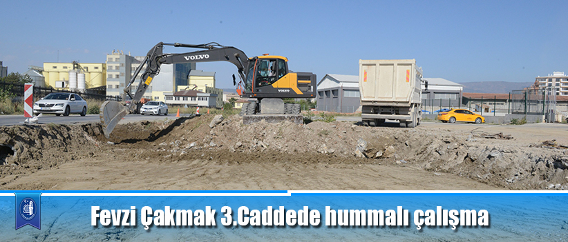 Fevzi Çakmak 3.Caddede hummalı çalışma