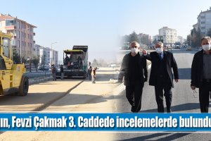 Aşgın, Fevzi Çakmak 3. Caddede incelemelerde bulundu
