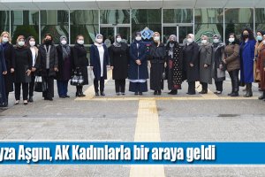 Feyza Aşgın, AK Kadınlarla bir araya geldi