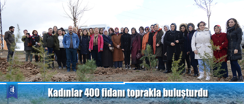 Kadınlar 400 fidanı toprakla buluşturdu