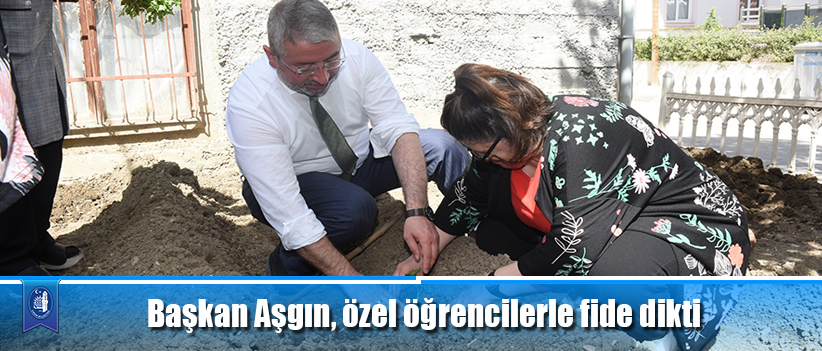 Başkan Aşgın, özel öğrencilerle fide dikti