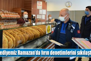 Belediyemiz Ramazan’da fırın denetimlerini sıkılaştırdı