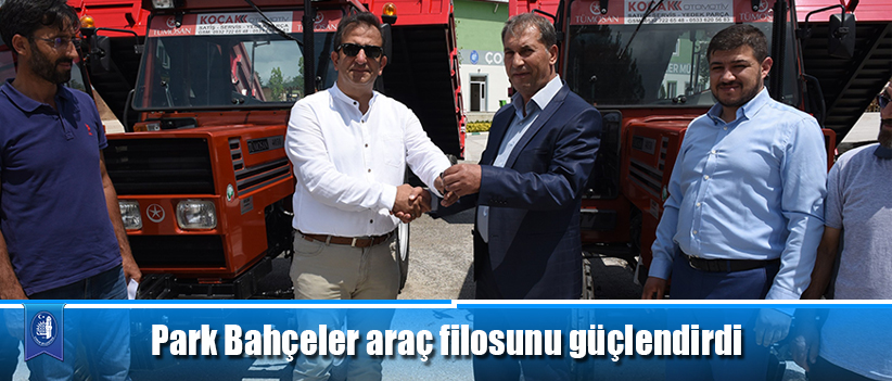 Park Bahçeler araç filosunu güçlendirdi