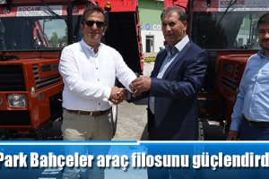 Park Bahçeler araç filosunu güçlendirdi