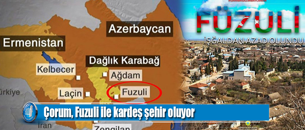 Çorum, Fuzuli ile kardeş şehir oluyor
