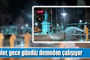 Ekipler, gece gündüz demeden çalışıyor