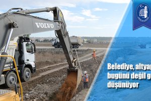 Belediye, altyapıda sadece bugünü değil geleceği de düşünüyor